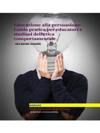 Educazione alla persuasione - Guida pratica per educatori e studiosi dell'etica comportamentale - cover