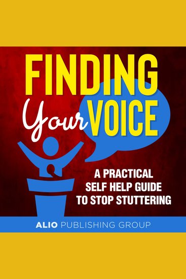 Finding Your Voice - A Practical Self Help Guide to Stop Stuttering - cover