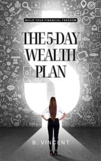The 5-Day Wealth Plan - Build Your Financial Freedom - cover
