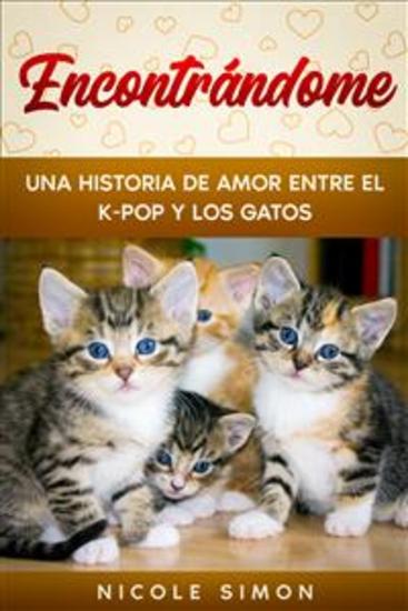 Encontrándome - Una Historia de Amor Entre el K-Pop y los Gatos - cover