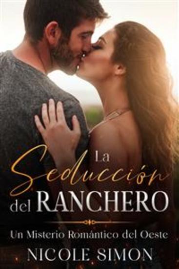 La Seducción del Ranchero - Un Misterio Romántico del Oeste - cover