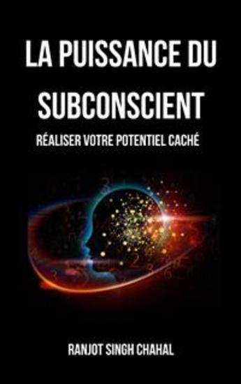 La Puissance du Subconscient: Réaliser Votre Potentiel Caché - cover