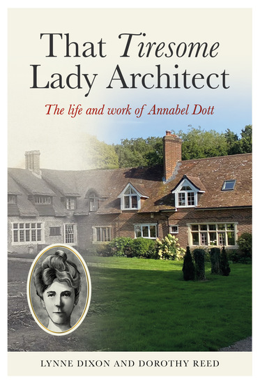 That Tiresome Lady Architect - The Life and Work of Annabel Dott - cover