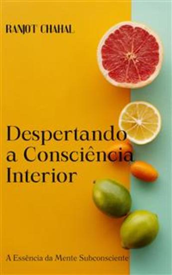 Despertando a Consciência Interior: A Essência da Mente Subconsciente - cover
