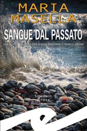 Sangue dal passato - Una nuova indagine per Teresa Maritano e Marco Ardini - cover
