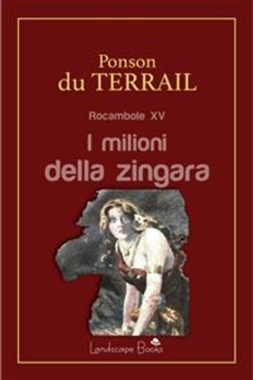 I milioni della zingara - Rocambole XV - cover