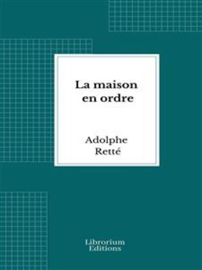 La maison en ordre - comment un révolutionnaire devint royaliste - cover