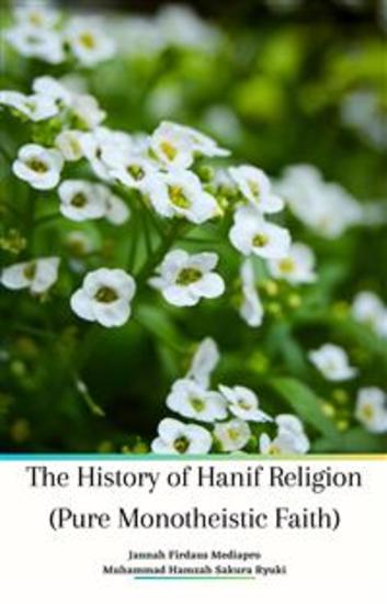 The History of Hanif Religion (Pure Monotheistic Faith) - cover