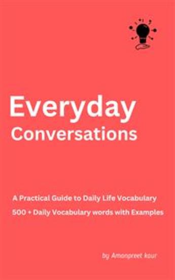 Everyday Conversations: A Practical Guide to Daily Life Vocabulary - cover