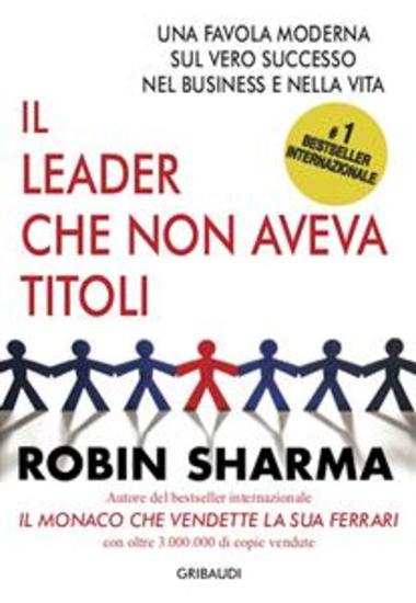 Il leader che non aveva titoli - Una favola moderna sul vero successo nel business e nella vita - cover
