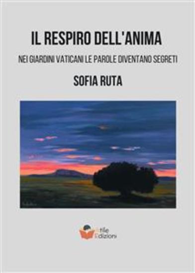 Il respiro dell'anima - Nei giardini Vaticani le parole diventano segreti - cover