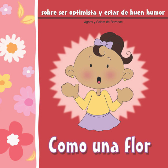 Como una flor - Sobre ser optimista y estar de buen humor - cover