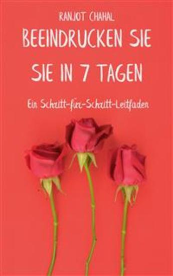 Beeindrucken Sie sie in 7 Tagen: Ein Schritt-für-Schritt-Leitfaden - cover