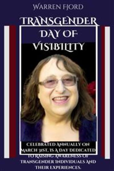 Transgender Day Of Visibility |Founder Rachel Crandall-Crocker| - Celebrated Annually On March 31st Is A Day Dedicated To Raising Awareness Of Transgender Individuals And Their Experiences - cover
