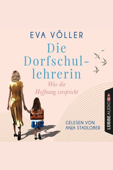 Was die Hoffnung verspricht - Die Dorfschullehrerin Teil 1 (Ungekürzt) - cover