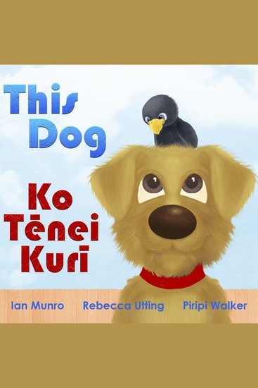 This Dog - Ko Tēnei Kurī - A Bilingual Read Along Book in English and Te Reo Māori - cover