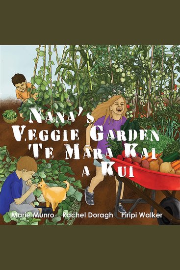 Nana’s Veggie Garden - Te Māra Kai a Kui - A Bilingual Read Along Book in English and Te Reo Māori - cover