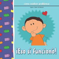 ¡Eso sí funcionó! - Cómo resolver problemas