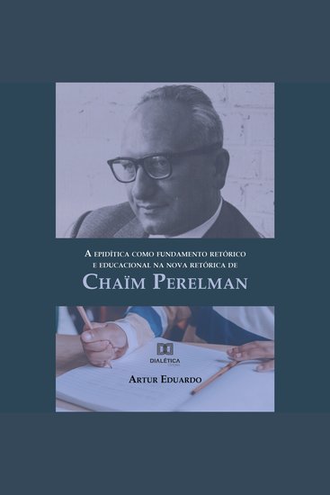 A epidítica como fundamento retórico e educacional na nova retórica de Chaïm Perelman - cover