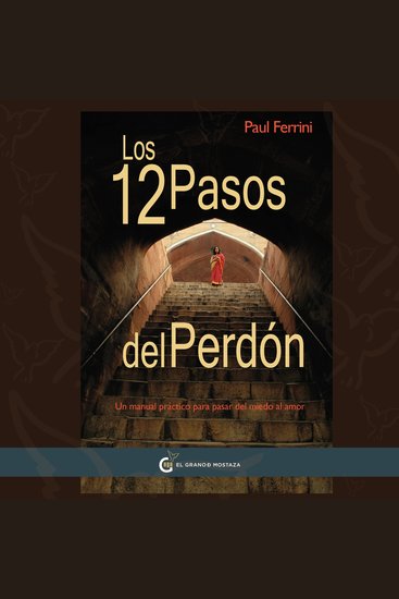 Los 12 pasos del perdón - Un Manual Práctico para pasar del Miedo al Amor (Un Curso de Milagros) - cover