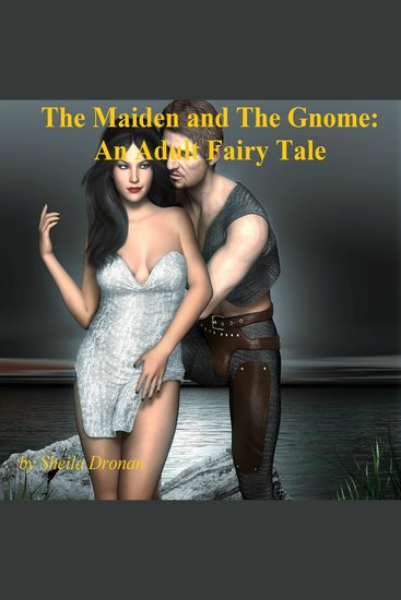 Maiden and The Gnome The: An Adult Fairy Tale - cover