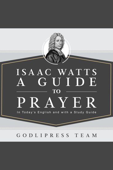 Isaac Watts A Guide to Prayer - In Today's English and with a Study Guide - cover