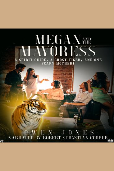 Megan And The Mayoress - A Spirit Guide A Ghost Tiger And One Scary Mother! - cover