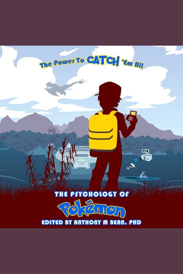 Psychology of Pokemon The: The Power to Catch 'Em All - cover