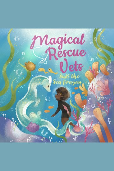 Magical Rescue Vets: Suki the Sea Dragon - cover