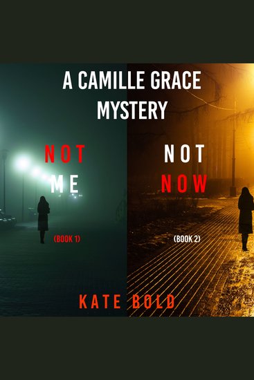 Camille Grace FBI Suspense Thriller Bundle A: Not Me (#1) and Not Now (#2) - cover
