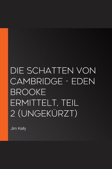 Die Schatten von Cambridge - Eden Brooke ermittelt Teil 2 (Ungekürzt) - cover