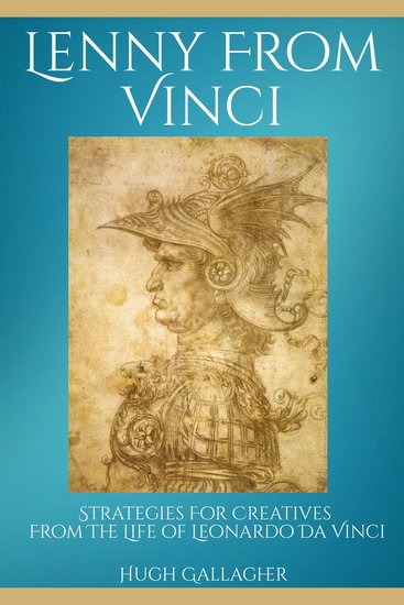Lenny From Vinci - Strategies for Creatives From The Life of Leonardo da Vinci - cover