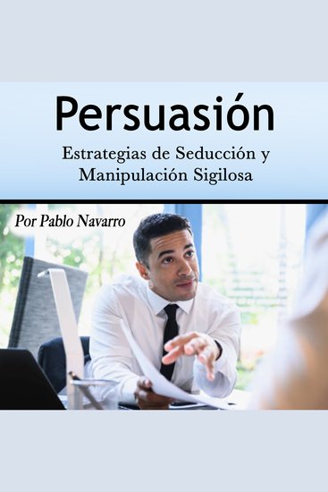 Persuasión - Estrategias de Seducción y Manipulación Sigilosa - cover