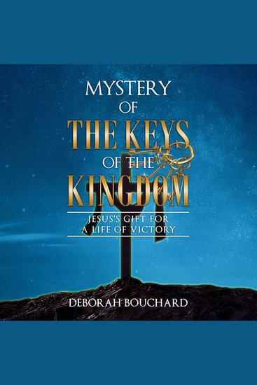 Mystery of the Keys of the Kingdom - Jesus's Gift for a Life of Victory - cover