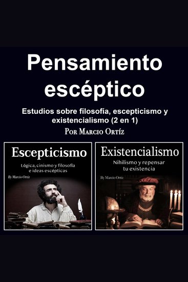 Pensamiento escéptico - Estudios sobre filosofía escepticismo y existencialismo (2 en 1) - cover