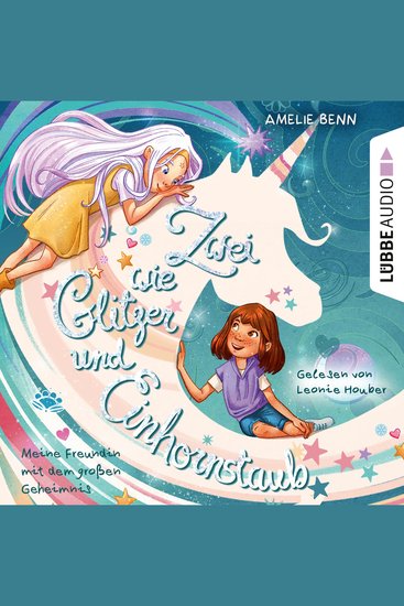 Meine Freundin mit dem großen Geheimnis - Zwei wie Glitzer und Einhornstaub Teil 1 (Ungekürzt) - cover