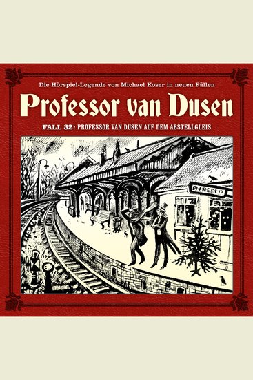 Professor van Dusen Die neuen Fälle Fall 32: Professor van Dusen auf dem Abstellgleis - cover