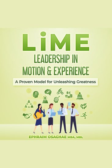 LiME: Leadership in Motion & Experience - A Proven Model for Unleashing Greatness - cover