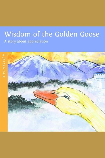 Wisdom of the Golden Goose - A Story About Appreciation - cover