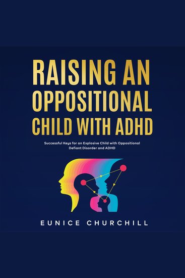 Raising an Oppositional Child with ADHD - Successful Keys for an Explosive Child with Oppositional Defiant Disorder and ADHD - cover