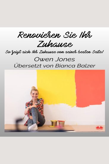 Renovieren Sie Ihr Zuhause - So Zeigt Sich Ihr Zuhause Von Seiner Besten Seite - cover