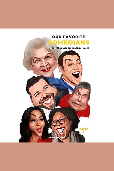 Our Favorite Comedians - My Obsession With the Comedians I Love - cover