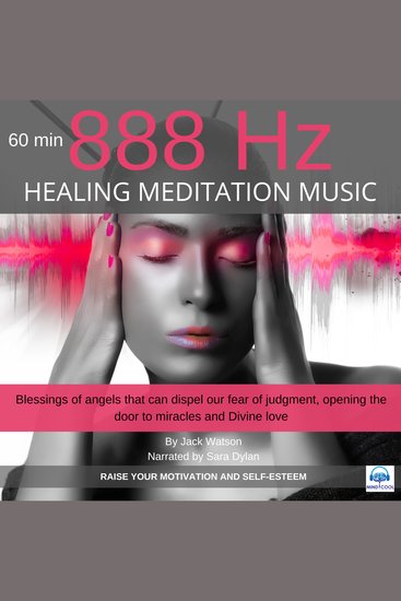 Healing Meditation Music 888Hz 60 minutes - RAISE YOUR MOTIVATION AND SELF-ESTEEM - cover