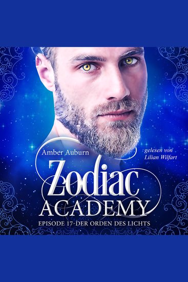 Zodiac Academy Episode 17 - Der Orden des Lichts - cover
