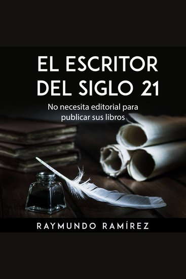 EL ESCRITOR DEL SIGLO 21 - No necesita editorial para publicar sus libros - cover