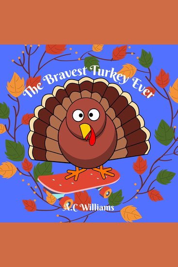 The Bravest Turkey Ever - A Thanksgiving Story - cover