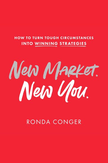 New Market New You - How To Turn Tough Circumstances Into Winning Strategies - cover