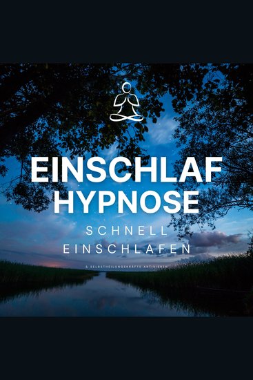 Einschlaf-Hypnose: Schnell einschlafen und Selbstheilungskräfte aktivieren - cover