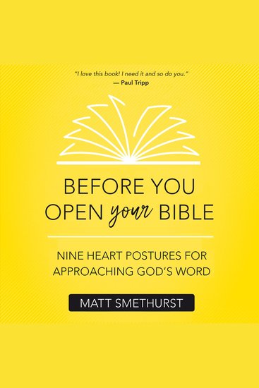 Before You Open Your Bible - Nine Heart Postures For Approaching God's Word - cover
