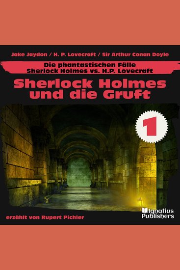 Sherlock Holmes und die Gruft (Die phantastischen Fälle - Sherlock Holmes vs H P Lovecraft Folge 1) - cover